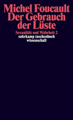 Sexualit?t und Wahrheit 2. Der Gebrauch der L?ste, Michel Foucault