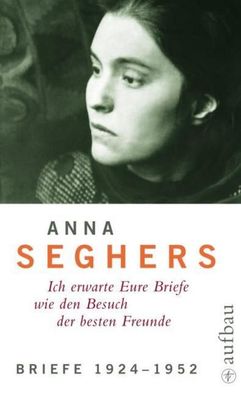 Briefe 1924 - 1952, Anna Seghers