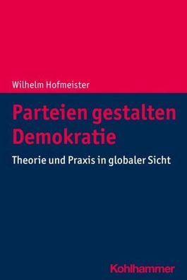 Parteien gestalten Demokratie, Wilhelm Hofmeister