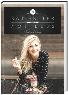 Eat Better Not Less, Nadia Damaso