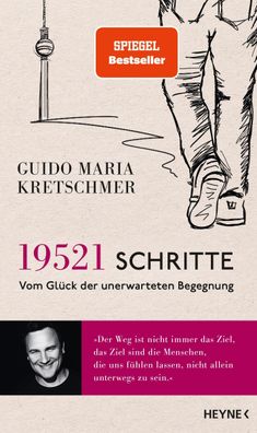 19.521 Schritte: Vom Gl?ck der unerwarteten Begegnung, Guido Maria Kretschm ...