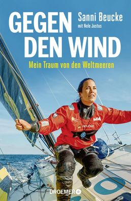 Gegen den Wind: Mein Traum von den Weltmeeren | Hochseeseglerin Sanni Beuck ...