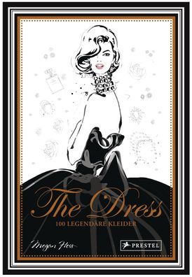 The Dress: 100 legend?re Kleider, Megan Hess