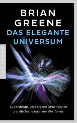 Das elegante Universum, Brian Greene