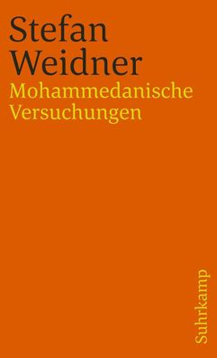 Mohammedanische Versuchungen, Stefan Weidner