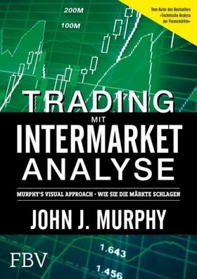 Trading mit Intermarket-Analyse, John J. Murphy