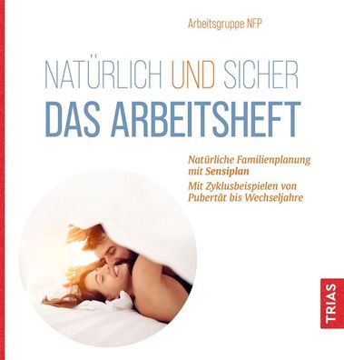 Nat?rlich und sicher - Das Arbeitsheft, Sybille Duelli