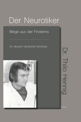 Der Neurotiker, Thilo Hennig