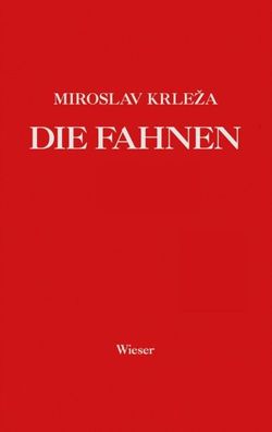 Die Fahnen. Roman in f?nf B?nden, Miroslav Krleza