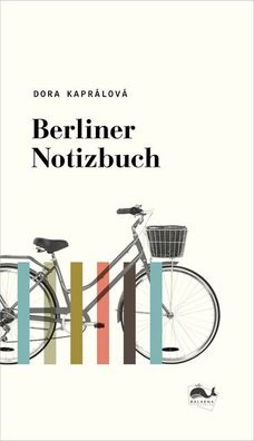 Berliner Notizbuch, Dora Kapr?lov?