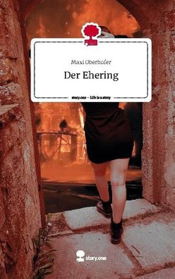 Der Ehering. Life is a Story - story. one, Maxi Oberhofer
