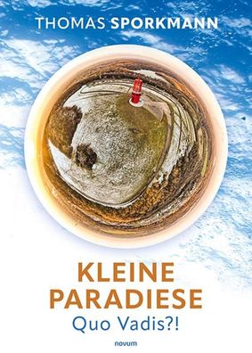 Kleine Paradiese - Quo Vadis?!, Thomas Sporkmann