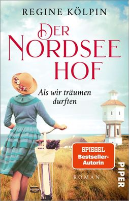 Der Nordseehof - Als wir tr?umen durften, Regine K?lpin