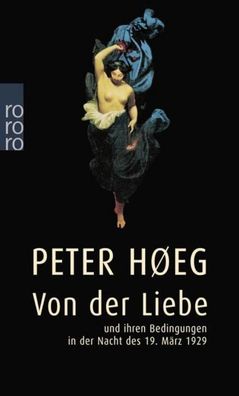 Von der Liebe und ihren Bedingungen in der Nacht des 19. M?rz 1929, Peter H ...