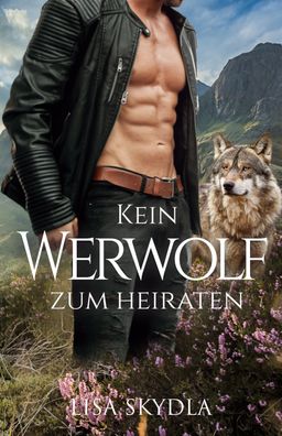 Kein Werwolf zum Heiraten, Lisa Skydla