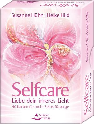 Selfcare - Liebe dein inneres Licht - 40 Karten f?r mehr Selbstf?rsorge, Su ...