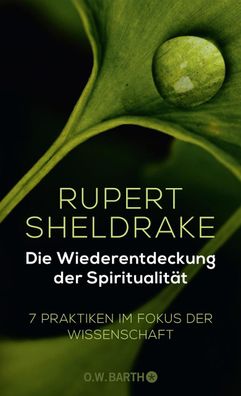 Die Wiederentdeckung der Spiritualit?t, Rupert Sheldrake