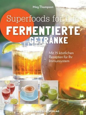 Superfoods for life - Fermentierte Getr?nke, Meg Thompson