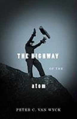 The Highway of the Atom, Peter van Wyck
