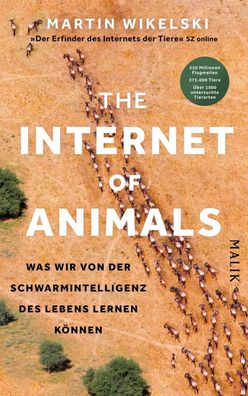 The Internet of Animals: Was wir von der Schwarmintelligenz des Lebens lern ...