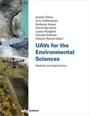 UAVs for the Environmental Sciences, Anette Eltner