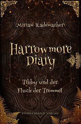 Harrowmore Diary (Band 1): Tibby und der Fluch der Trommel, Miriam Rademach ...