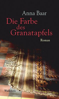 Die Farbe des Granatapfels Roman Baar, Anna