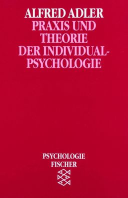 Praxis und Theorie der Individualpsychologie, Alfred Adler