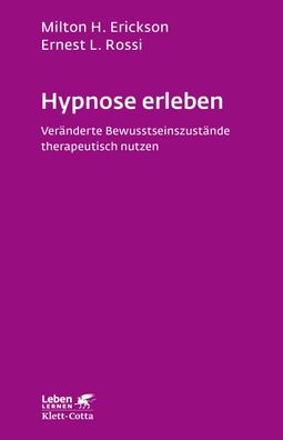 Hypnose erleben (Leben lernen, Bd. 168), Milton H. Erickson