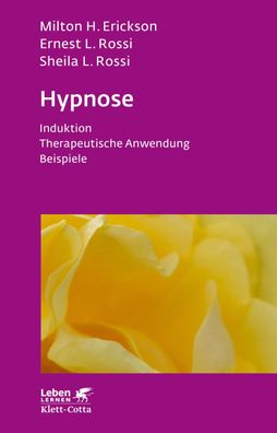 Hypnose (Leben Lernen, Bd. 35), Milton H. Erickson