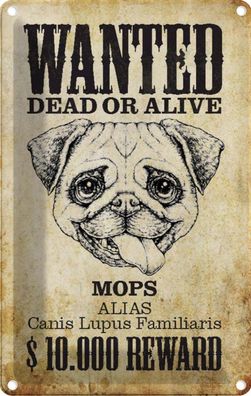 Blechschild 20x30 cm - Hund Wanted Dead Mops Alias