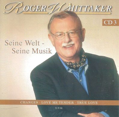 CD: Roger Whittaker: Seine Welt Seine Musik CD 3 (2004) Ariola Express 82876 62346 2
