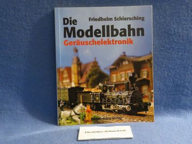 Friedhelm Schiersching - Die Modellbahn - Geräuschelektronik