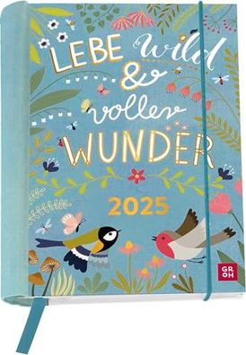 Buchkalender 2025: Lebe wild und voller Wunder: Wochenplaner | Terminplaner |Taschenk