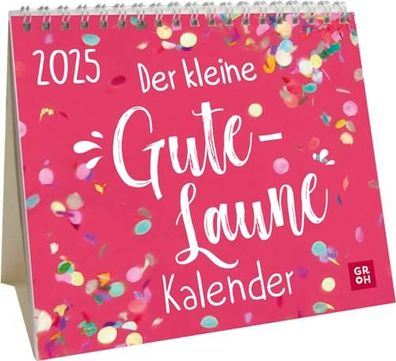 Mini-Kalender 2025: Der kleine Gute-Laune-Kalender: Mini-Monatskalender. Kleiner Tisc