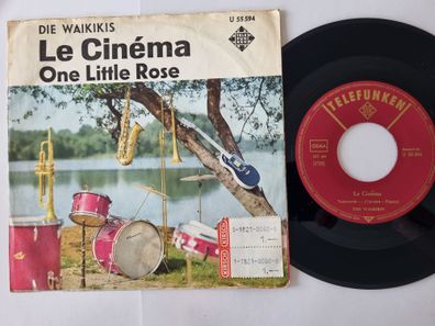 Die Waikikis - Le Cinema/ One little rose 7'' Vinyl Germany