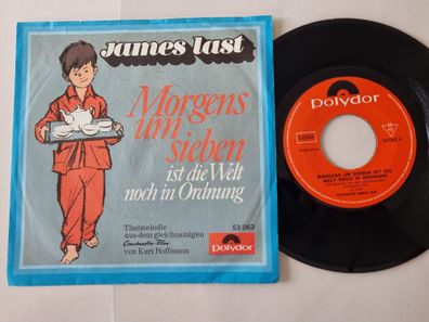 James Last - Morgens Um Sieben Ist Die Welt Noch In Ordnung 7'' Vinyl Germany