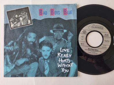 Bad Boys Blue - Love Really Hurts Without You 7'' Vinyl Germany