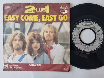 2 plus 1 - Easy Come, Easy Go 7'' Vinyl Germany