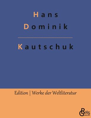 Kautschuk, Hans Dominik