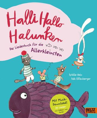 Halli Hallo Halunken Das Liederbuch fuer die Allerkleinsten. Vierfa