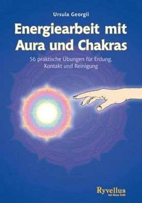 Energiearbeit mit Aura und Chakras, Ursula Georgii