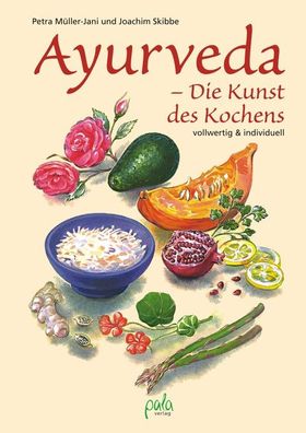 Ayurveda - Die Kunst des Kochens, Petra M?ller-Jani