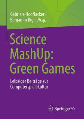 Science MashUp: Green Games, Gabriele Hooffacker