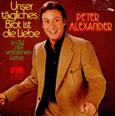 7" Cover Peter Alexander - Unser tägliches Brot ist die Liebe