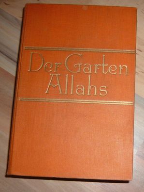 Der Garten Allahs * Robert Hichens 1936 * antiquarisch Wüste Sahara Mystik Erfüllung