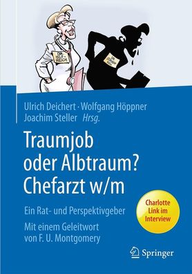 Traumjob oder Albtraum - Chefarzt m/ w: Ein Rat- und Perspektivgeber, Heraus ...