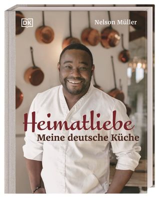 Heimatliebe: Meine deutsche K?che, Nelson M?ller