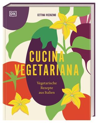 Cucina Vegetariana: Vegetarische Rezepte aus Italien. ?ber 70 italienische ...
