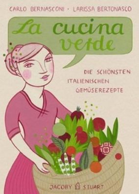 La cucina verde: Die sch?nsten italienischen Gem?serezepte (Illustrierte L? ...